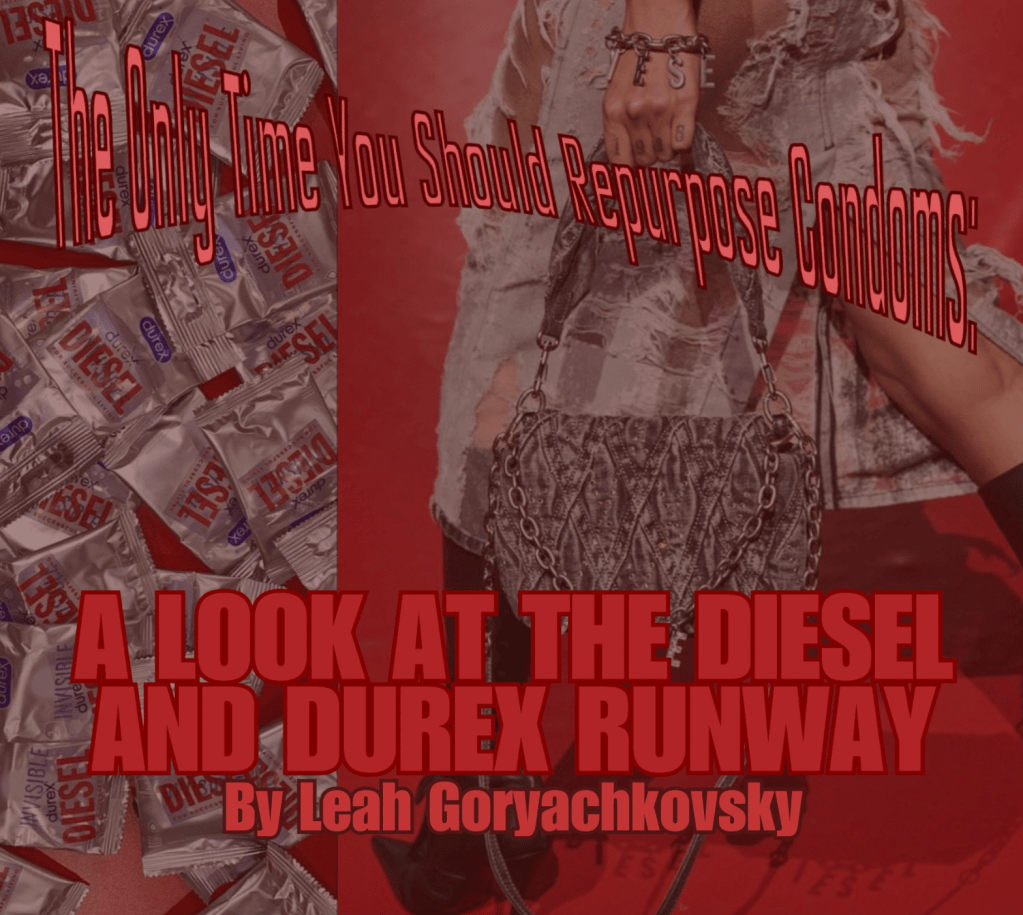 The Only Time You Should Repurpose Condoms: A Look at the Diesel and Durex Runway