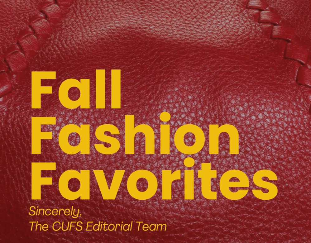 CUFS Editorial Team Fall Fashion Favorites